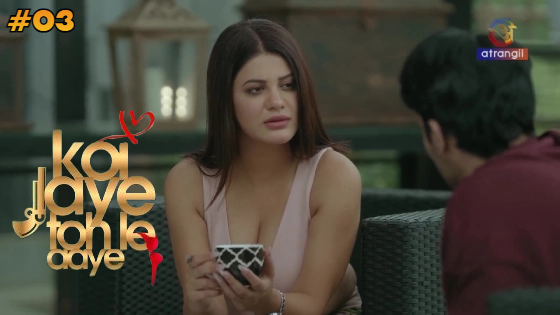 Koi Jaye To Le Aaye Part 1 S01E03 2024 Hindi Hot Web Series – Atrangii
